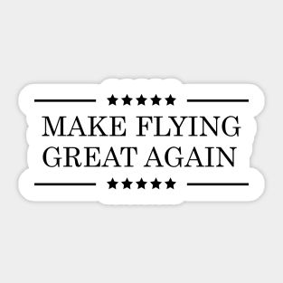 Make Flying Great Again Sticker